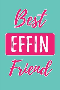 Best Effin Friend