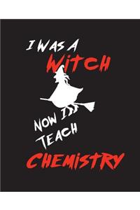 I Was A Witch Now I Teach Chemistry