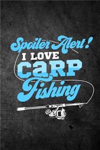 Spoiler Alert I Love Carp Fishing