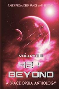 42 & Beyond: A Space Opera Anthology