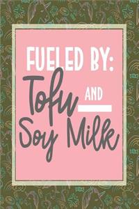Fueled by Tofu and Soy Milk