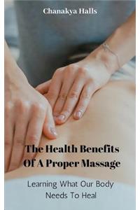 The Health Benefits of a Proper Massage