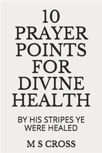 10 Prayer Points for Divine Health