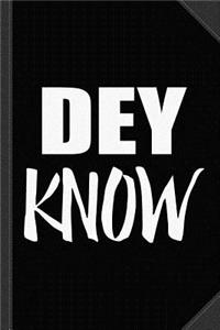 Dey Know 2 Journal Notebook