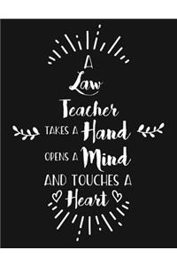 A Law Teacher Takes a Hand Opens a Mind and Touches a Heart