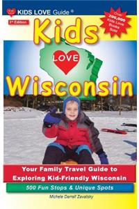 KIDS LOVE WISCONSIN, 3rd Edition