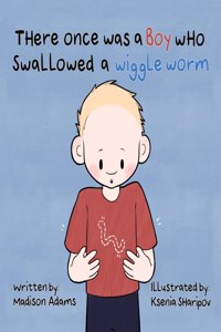 There Once Was a Boy Who Swallowed a Wiggle Worm