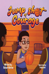 Jumpshot of courage: A Basketball Adventure