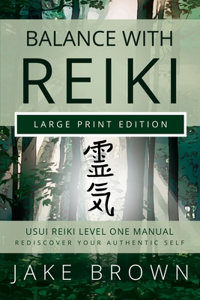 Balance With Reiki (Large Print Edition)