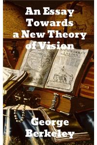 An Essay Towards a New Theory of Vision