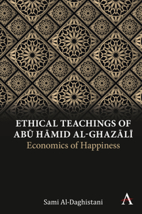 Ethical Teachings of Abū Ḥāmid Al-Ghazālī