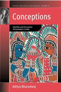 Conceptions: Infertility and Procreative Technologies in India