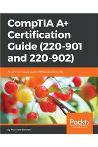 Comptia A+ Certification Guide (220-901 and 220-902)