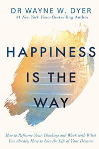 Happiness Is the Way