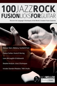 100 Jazz-Rock Fusion Licks for Guitar