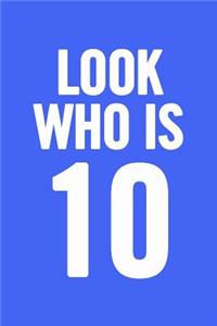 Look Who Is 10