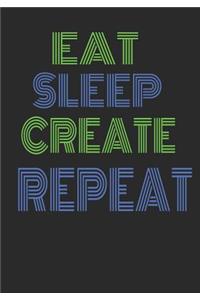 Eat Sleep Create Repeat: Handy 7x10" diary for the entrepreneur