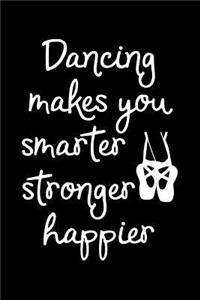 Dancing Makes You Smarter Stronger Happier