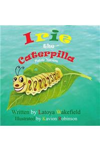 Irie the Caterpilla