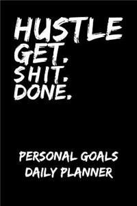 Hustle Get. Shit. Done.