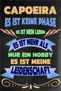 Capoeira - Es Ist Keine Phase Es Ist Mein Leben Es Ist Mehr ALS Nur Ein Hobby Es Ist Meine Leidenschaft