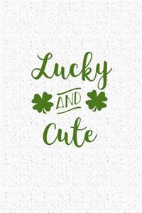 Lucky and Cute