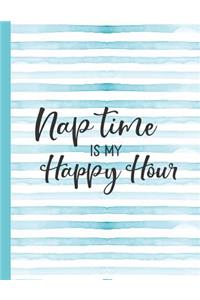 Nap Time Is My Happy Hour