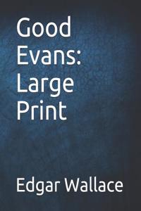 Good Evans: Large Print