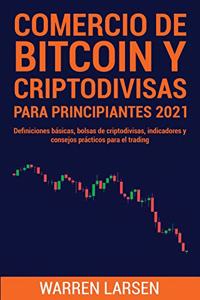 Comercio de Bitcoin Y Criptodivisas Para Principiantes 2021