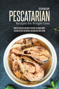 Pescatarian Recipes For Weight Loss