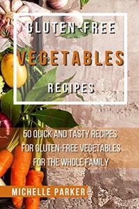 Gluten - Free Vegetables Recipes