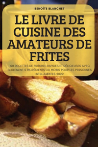 Le Livre de Cuisine Des Amateurs de Frites