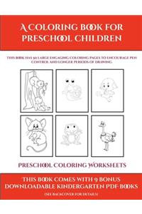 Preschool Coloring Worksheets (A Coloring book for Preschool Children)