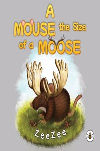 Mouse the Size of a Moose