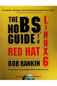 The No B.S. Guide to Red Hat Linux 6