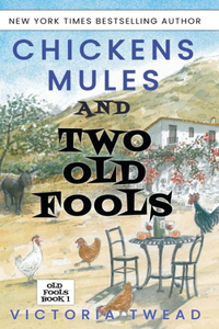 Chickens, Mules and Two Old Fools