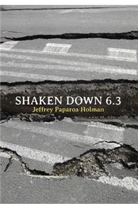 Shaken Down 6.3