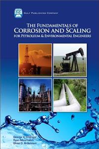 Fundamentals of Corrosion and Scaling for Petroleum and Environmental Engineers