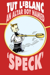 An Altar Boy Named 'Speck'