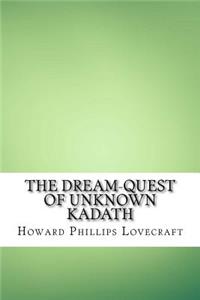 The Dream-Quest of Unknown Kadath