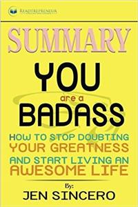 Summary: You Are a Badass: How to Stop Doubting Your Greatness and Start Living an Awesome Life