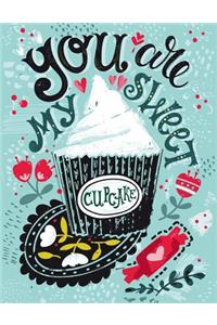 You are my sweet (Inspirational Journal, Diary, Notebook)