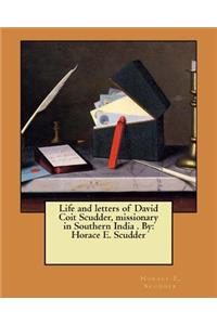 Life and letters of David Coit Scudder, missionary in Southern India . By