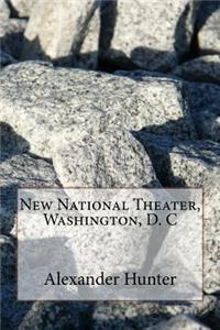 New National Theater, Washington, D. C