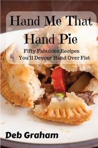 Hand Me That Hand Pie!