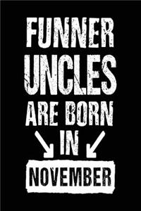 Funner Uncles Are Born In November