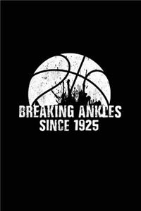 Breaking Ankles Since 1925