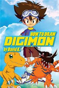 How to Draw Digimon: The Step-By-Step Digimon Drawing Book
