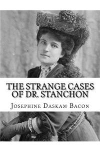 The Strange Cases of Dr. Stanchon