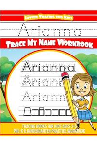 Arianna Letter Tracing for Kids Trace my Name Workbook